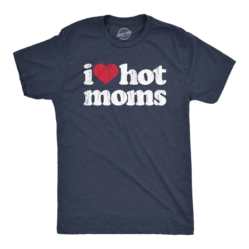 Men's moisture - wicking athletic t - shirts for intense workoutsI Heart Hot Moms Men's T Shirt Men's moisture - wicking athletic t - shirts for intense workoutsI Heart Hot Moms Men's T Shirt