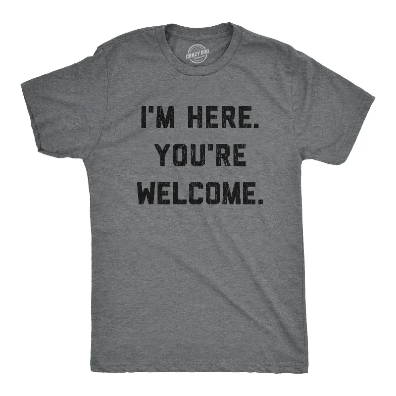 Men's thermal t - shirts with a high - neck design for cold weatherI'm Here. You're Welcome. Men's T Shirt Men's thermal t - shirts with a high - neck design for cold weatherI'm Here. You're Welcome. Men's T Shirt