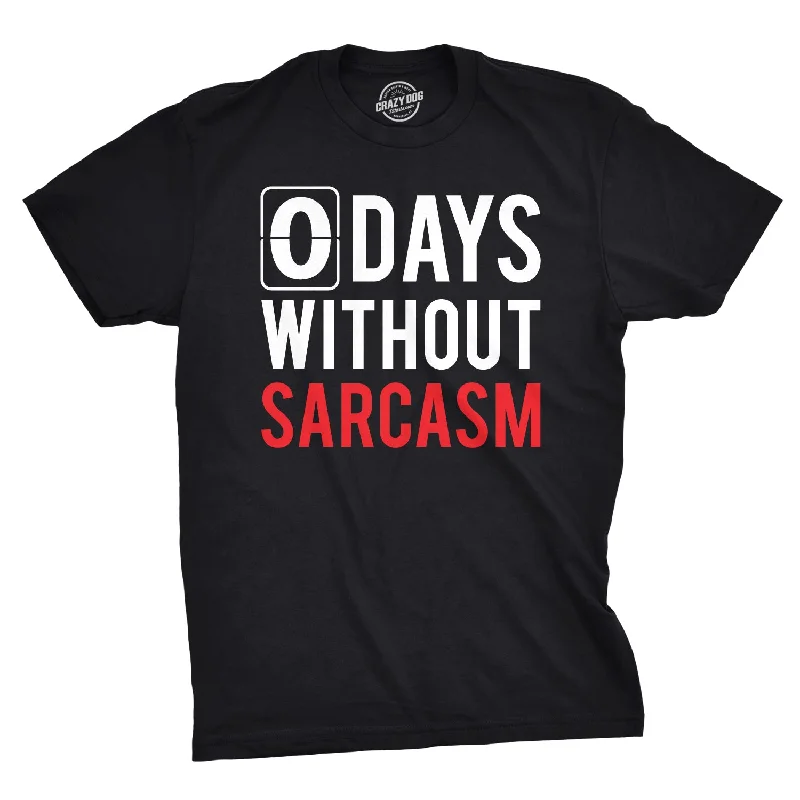 Men's distressed denim - look t - shirts with a rugged appeal0 Days Without Sarcasm Men's T Shirt Men's distressed denim - look t - shirts with a rugged appeal0 Days Without Sarcasm Men's T Shirt