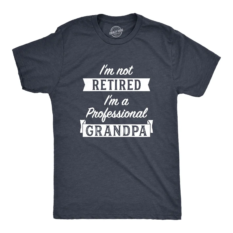 Men's plus - size pocket t - shirts with a classic lookI'm Not Retired I'm A Professional Grandpa Men's T Shirt Men's plus - size pocket t - shirts with a classic lookI'm Not Retired I'm A Professional Grandpa Men's T Shirt