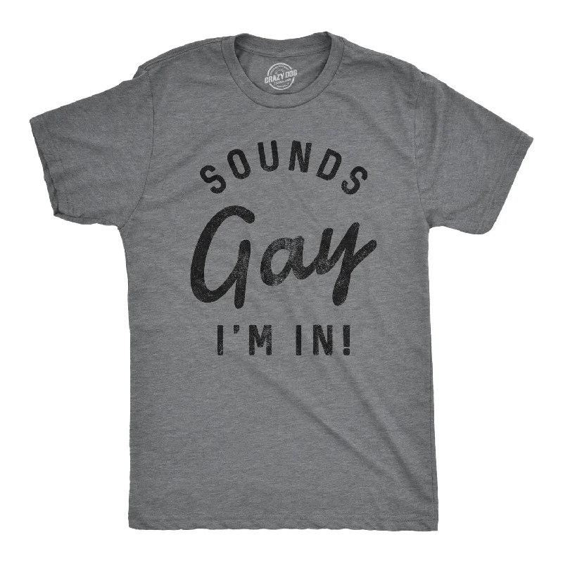 Men's plus - size pocket t - shirts with a classic lookSounds Gay I'm In Men's T Shirt Men's plus - size pocket t - shirts with a classic lookSounds Gay I'm In Men's T Shirt